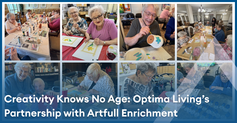 Creativity Knows No Age: How Optima Living’s Partnership with Artfull Enrichment Makes it Easier for Residents to Explore Their Creative Potential 