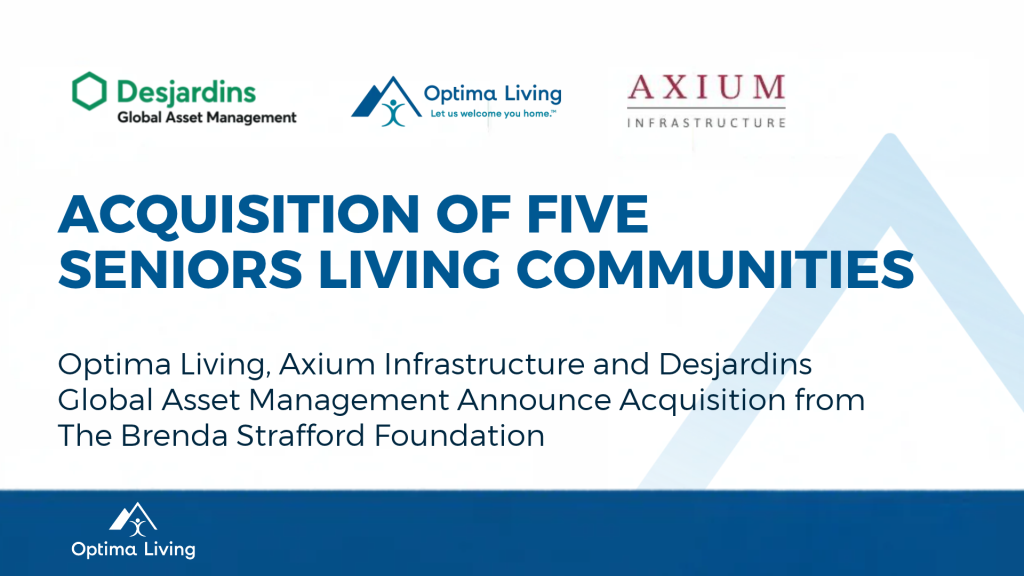 Optima Living, Axium Infrastructure and Desjardins Global Asset Management Announce Acquisition from The Brenda Strafford Foundation